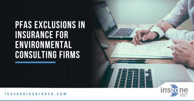 PFAS Exclusions in Insurance for Environmental Consulting Firms