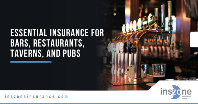 A Guide to Insurance for Bars, Restaurants, Taverns, and Pubs